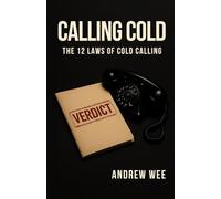 Calling Cold: The 12 Laws of Cold Calling