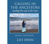Calling in the Ancestors: Tending the Soul at the Roots