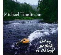 Calling Me Back to the Wild by Michael Tomlinson