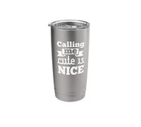 Calling Me Cute Nice Quote Funny Humor Stainless Steel Insulated Tumbler