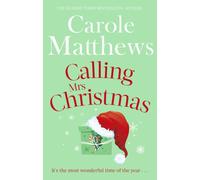 Calling Mrs Christmas : Curl up with the perfect festive rom-com from the Sunday Times bestseller