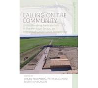 Calling on the Community: Understanding Participation in the Heritage Sector, an Interactive Governance Perspective (Explorations in Heritage Studies, 7)