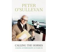 Calling The Horses: A Racing Autobiography