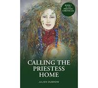 Calling The Priestess Home: 1 (Priestess Chronicles)