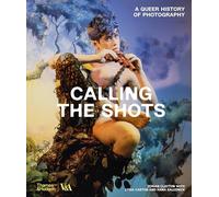Calling the Shots – Victoria and Albert Museum: A Queer History of Photography – Thames & Hudson
