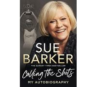 Calling the Shots: My Autobiography