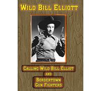 Calling Wild Bill Elliott/Bordertown Gun Fighter [DVD] [Region 1] [US Import] [NTSC]