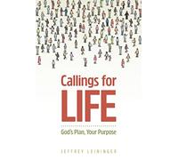 Callings for Life: God's Plan, Your Purpose
