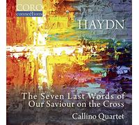Callino Quartet - HAYDN:THE SEVEN LAST WORDS OF OUR SAVIOUR ON THE CROSS