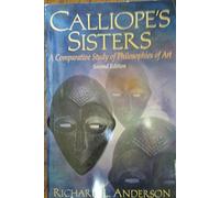 Calliope's Sisters: A Comparative Study of Philosophies of Art