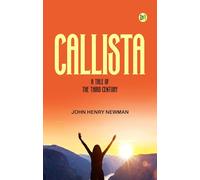 Callista : a Tale of the Third Century