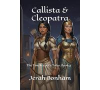 Callista & Cleopatra: The Timekeeper's Tales: Book 3