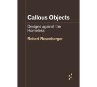 Callous Objects : Designs against the Homeless
