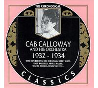 Calloway, Cab - Cab Calloway And His Orchestra: 1932-1934;CLASSICS