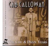 Calloway, Cab - Chu & Dizzy Years