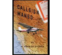 Callsign Mango: Secret Missions of an Air Force Pilot