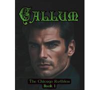 Callum (Chicago Ruthless Series)