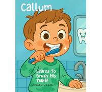 Callum Learns To Brush His Teeth!