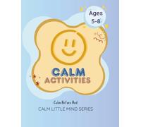 Calm Activities for Kids Age 5-8: Calm Before Bed: Calm Little Minds Series