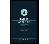 Calm After 65: Easing Worry and Anxiety in Your Golden Years