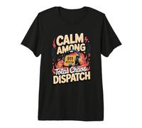 Calm Among Total Chaos Dispatch 911 Dispatcher Emergency Premium T-Shirt