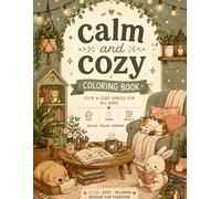 Calm and cozy coloring book: Cute and Relaxing Cozy Spaces to Color