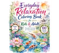 Calm and Relax Coloring Book for Kids & Adults: Simple and Calming Coloring Book with 50 Unique Large Pages illustrations for Relaxation and Everyday Creativity