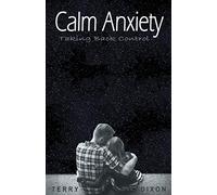 Calm Anxiety: Taking Back Control