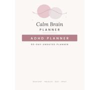 Calm Brain Planner: Gentle Daily Planning for Adults with ADHD