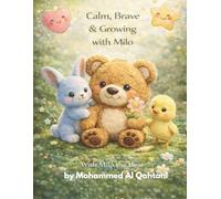 Calm, Brave & Growing with Milo: A Gentle Emotional Learning Book to Help Children Understand Feelings, Calm Their Bodies, and Build a Growth Mindset