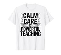 Calm Care is Powerful Teaching Special Education T-Shirt