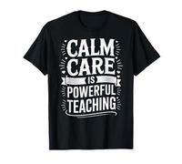 Calm Care is Powerful Teaching Special Education T-Shirt