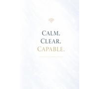 Calm. Clear. Capable.
