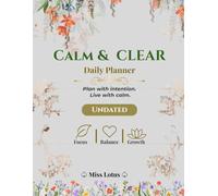 Calm & Clear: Undated Daily Planner-Plan with intention. Live with calm