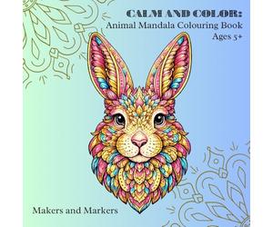 Calm & Color: Animal Mandala Coloring Book for Kids: Positive Affirmations for Confidence, Focus & Mindfulness