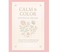 Calm & Color: Botanical Dreams - A Mindful Art Journey Through Nature’s Quiet Beauty (Ages 3-8): Gentle flowers and flowing shapes designed to nurture calm hearts and creative little minds.