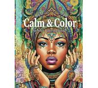 Calm & Color: Calm & Color An Adult Coloring Book