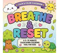 Calm & Color Classroom: Breathe & Reset: A 5-10 Minute Calm-Down Coloring Tool for Kids | Easy Daily Reset for Classrooms, Transitions, and Focus Time (SWEETHEART SERIES)