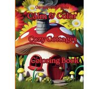Calm & Color, Cozy cottage coloring book: Ocean Dreams, Calm and color designs (Calm & Color Series!)