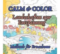 Calm & Color: Tiere und Natur. Entspannendes Malbuch für Erwachsene und Jugendliche.: 60 Ruhige und friedliche Malvorlagen zur Selbstpflege. Kreatives Ausmalen von Tieren.
