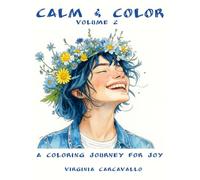 Calm & Color: Volume 2: A Coloring Journey for Joy, Gratitude, and Emotional Renewal