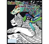 Calm Coloring: An Animal Colouring Book: Beginner Colouring Book Suitable For All Ages