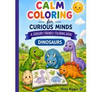 Calm Coloring for Curious Minds: Dinosaurs (Sensory Coloring Books)