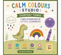 Calm Colors Studio: Simple Calm Coloring Book Everyday Things: A Sensory-Friendly Coloring Book for Neurodivergent Children & Youth with Single-Sided Pages