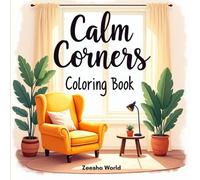 Calm Corners: A Cozy Spaces Coloring Book for Relaxation and Stress Relief