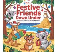 Calm Cosy Colouring Books: Festive Friends Down Under (Calm & Cozy™ Coloring Book Collection)