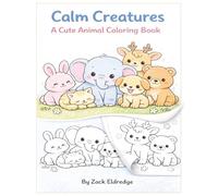 Calm Creatures: A Cute Animal Coloring Book