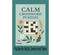Calm Crossword Puzzles: Crosswords Puzzles wit easy to read print about calm, relaxation, peaceful and more / 6x9 inches, 120 pages / 50+ Puzzles