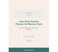 Calm Daily Routine Planner for Memory Care: A Large Print Routine and Activity Tracker for Caregivers