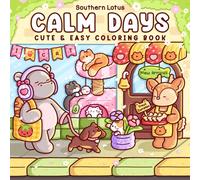 Calm Days: Coloring Book for Adults and Teens Featuring Cozy Animal Friends in Soft Moments and Self-Love Routines for Relaxation (Cute & Easy Coloring)